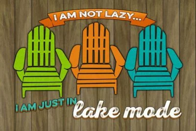 I am not lazy... I am just in lake mode / 12x8 Indoor/Outdoor Recycled Plastic Wall Art