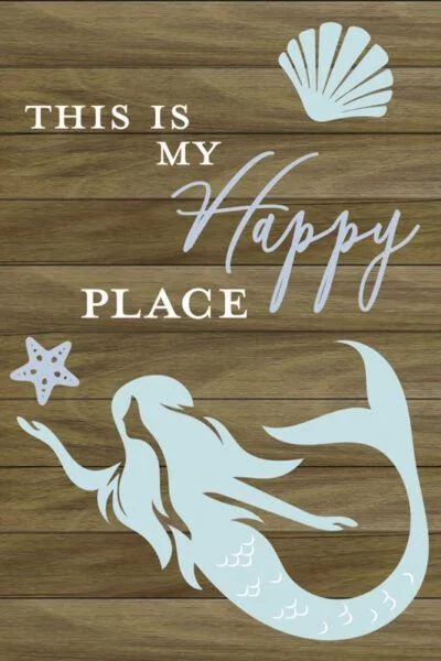 This is My Happy Place Mermaid / 8x12 Indoor/Outdoor Recycled Plastic Wall Art