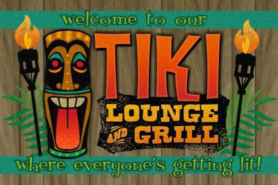 Welcome to Our Tiki Lounge and Grill where everyone's getting it! / 12x8 Indoor/Outdoor Recycled Plastic Wall Art