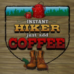 Instant Hiker, just add coffee / 12x12 Indoor/Outdoor Recycled Plastic Wall Art