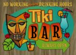 No Working During Drinking Hours - Tiki Bar always open / 22x16 Indoor/Outdoor Recycled Plastic Wall