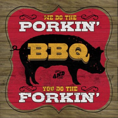 We do the porkin' and you do the forkin' BBQ / 22x22 Indoor/Outdoor Recycled Plastic Wall Art