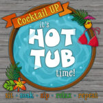 Cocktail Up It's Hot Tub Time / 12x12 Indoor/Outdoor Recycled Plastic Wall Art