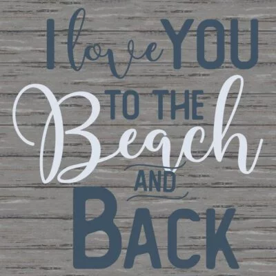 I Love You to the Beach and Back / 22x22 Indoor/Outdoor Recycled Plastic Wall Ar