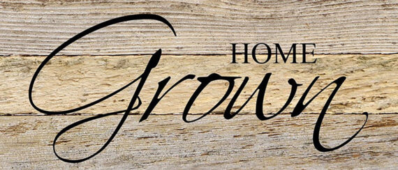 Home grown / 14"x6" Reclaimed Wood Sign