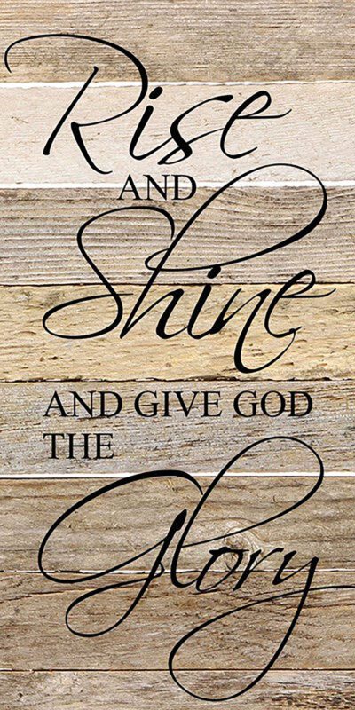 Rise and shine and give God your glory / 12"x24" Reclaimed Wood Sign