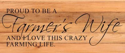 Proud to be a farmer's wife and I love this crazy farming life. / 14"x6" Reclaimed Wood Sign