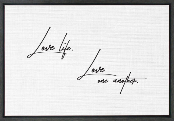 Love life. Love one another. / 33"x23" Framed Canvas