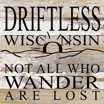 Driftless Wisconsin - Not all who wander are lost. / 14"x14" Reclaimed Wood Sign