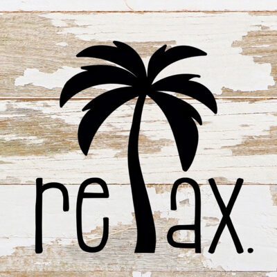 Relax (palm tree) / 6"x6" Reclaimed Wood Sign