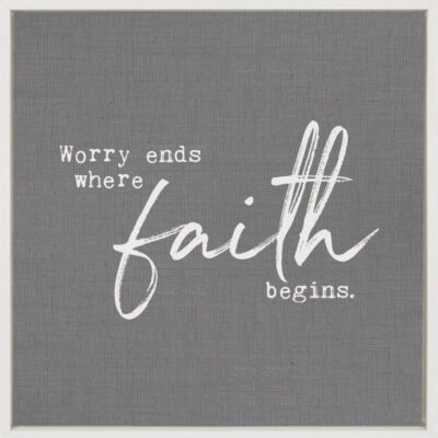 Worry ends where faith begins. / 14"x14" Framed Canvas