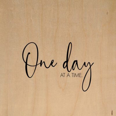 One day at a time / 6"x6" Wall Art