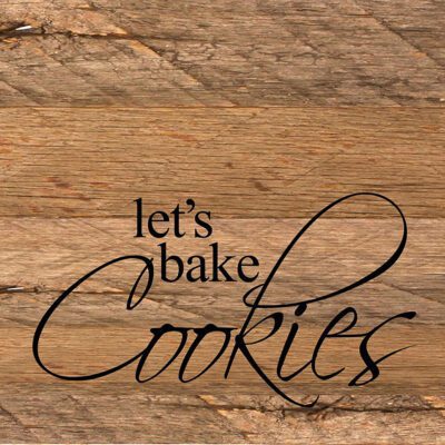 Let's bake cookies / 6"x6" Reclaimed Wood Sign