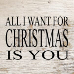 All I want for Christmas is you. / 6"x6" Reclaimed Wood Sign