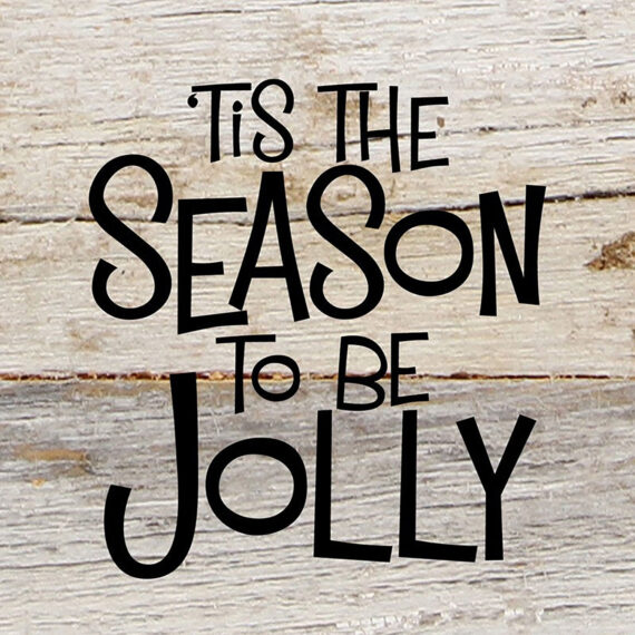 Tis the Season to be jolly / 6"x6" Reclaimed Wood Sign