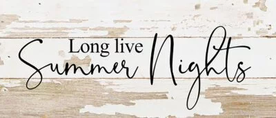 Long live summer nights / 14"x6" Reclaimed Wood Sign