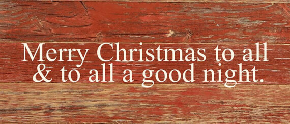 Merry Christmas to all & to all a good night. / 14"x6" Reclaimed Wood Sign