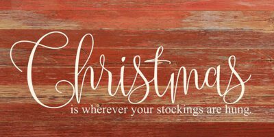 Christmas is wherever your stockings are hung. / 24"x12" Reclaimed Wood Sign