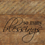So many blessings / 6"x6" Reclaimed Wood Sign