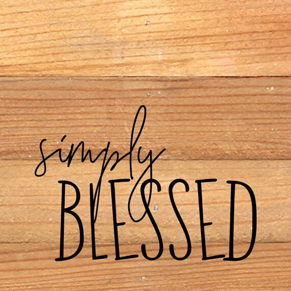 Simply blessed. / 6"x6" Reclaimed Wood Sign
