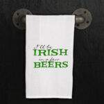 I'll be Irish in a few beers. (SOME GREEN INK)