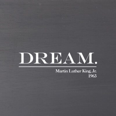 Dream. Martin Luther King, Jr. 1963 (Grey Finish) 6"x6" Wall Art