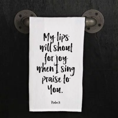 My lips will shout for joy when I sing praise to You. Psalm 71