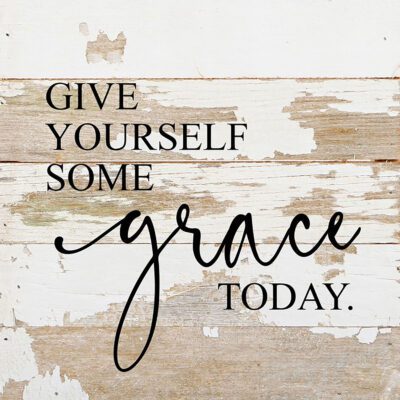 Give yourself some grace today / 10"x10" Reclaimed Wood Sign
