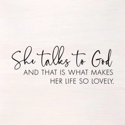 She talks to God and that is what makes her life so lovely. (White Finish on Birch) 28"x28" Wall Art