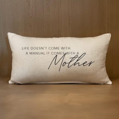 Life doesn't come with a manuel it comes with a mother MS Natural Lumbar Pillow Shell