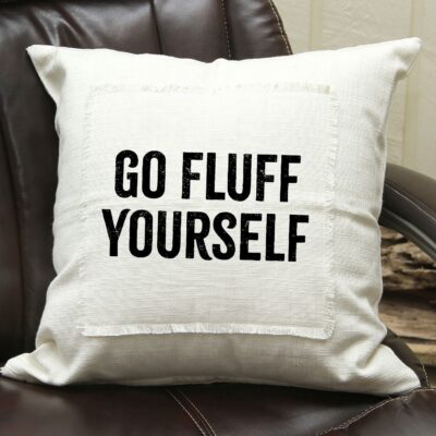 Go Fluff Youself / (MS Natural) Pillow Cover