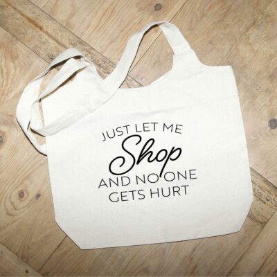 Just let me Shop and No one gets hurt / Natural Tote Bag