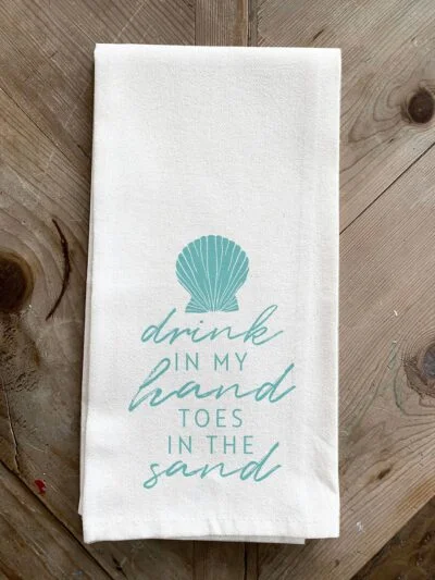Drink in my hand. Toes in the sand / Kitchen Tea Towel