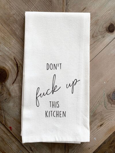 Don't fuck up the kitchen / Kitchen Tea Towel