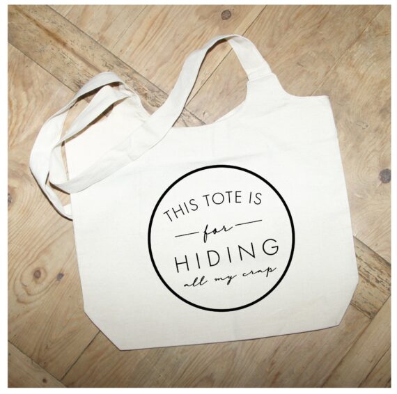 This tote is for hiding all my crap / Natural Tote Bag