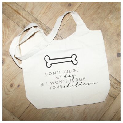 Don't judge my dog & I won't judge your children / Natural Tote Bag