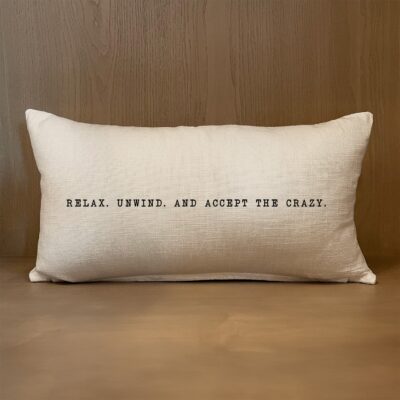 Relax. Unwind. And accept the crazy / (MS Natural) Lumbar Pillow Cover