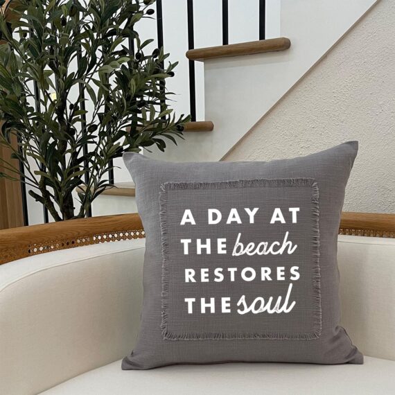 A day at the beach restores the soul / Pillow Cover