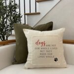 Dogs are not our whole lives but they make our lives whole / Pillow Cover