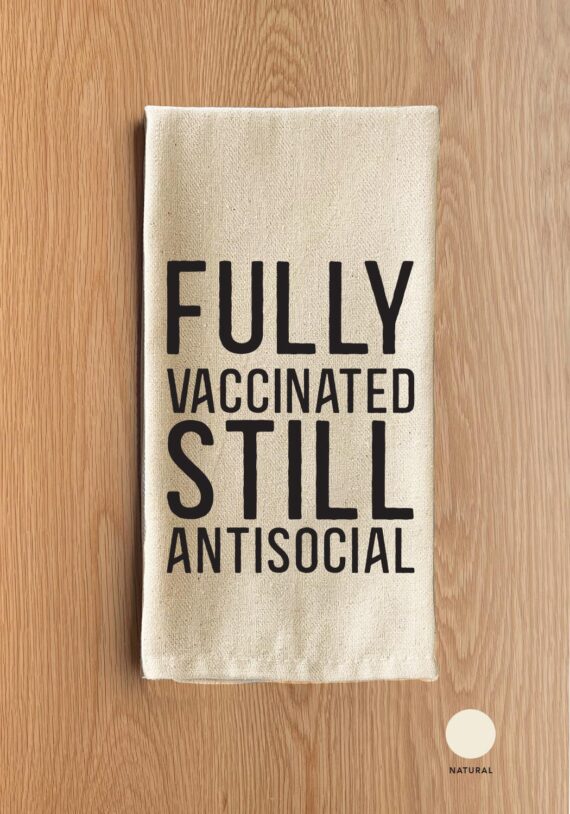 Fully Vaccinated Still Antisocial / Natural Kitchen Towel