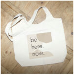 be. here. now. / Natural Tote Bag