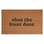 SHUT THE FRONT DOOR COIR MAT