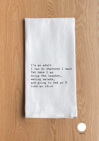 I'm an adult. I can do whatever I want. Yet here I am doing the laundry… Kitchen Towel