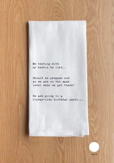 Me texting with my bestie be like…. Kitchen Towel