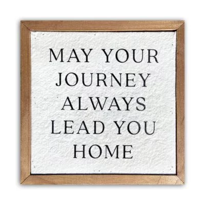 May your journey always lead you home 6x6 Pulp Paper Wall Décor