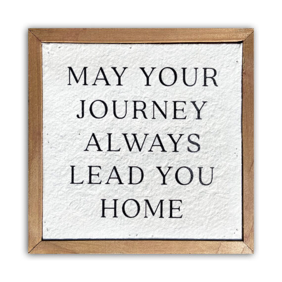 May your journey always lead you home 6x6 Pulp Paper Wall Décor