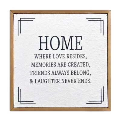 Home where love resides, memories are created, friends always belong, & laughter never ends 10x10 Pulp Paper Wall Décor