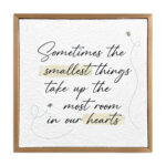 Sometimes the smallest things take up the most room in our hearts 10x10 Pulp Paper Wall Décor
