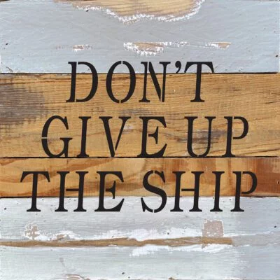 Don’t give up the ship 10x10 Blue Whisper Wood Wall Décor