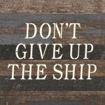 Don’t give up the ship 10x10 Espresso Wood Wall Décor
